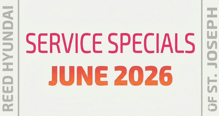 What Are the June 2026 Service Specials at Reed Hyundai of St. Joseph?